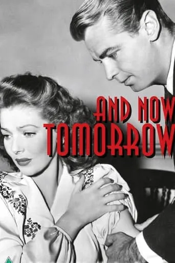 And Now Tomorrow movie poster - Rated 5.7/10