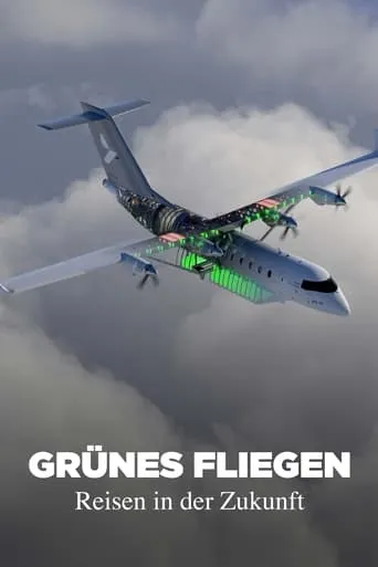Grünes Fliegen - Reisen in der Zukunft movie poster - Rated 8/10
