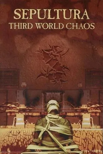Sepultura - Third World Chaos movie poster - Rated 7.5/10