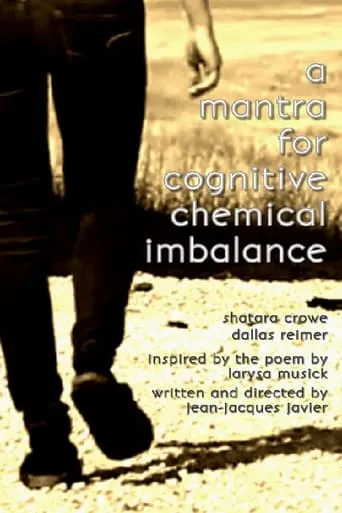 A Mantra for Cognitive Chemical Imbalance movie poster - Entertainment content