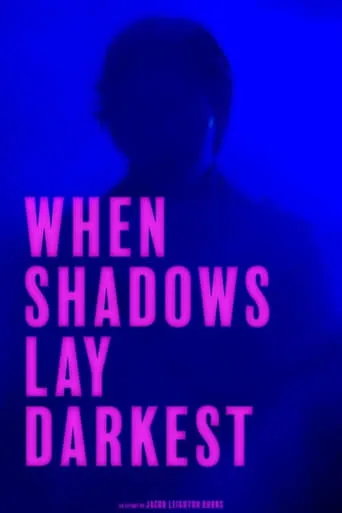 When Shadows Lay Darkest movie poster - Entertainment content