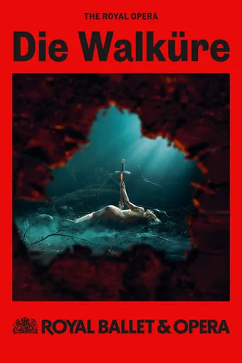 Royal Ballet & Opera 2024/25: Die Walküre movie poster - Entertainment content