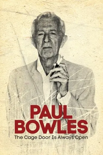 Paul Bowles: The Cage Door Is Always Open movie poster - Rated 5/10