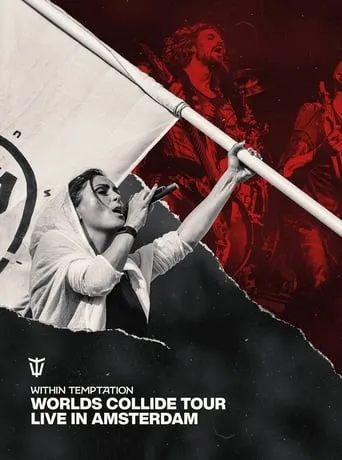 Within Temptation: Worlds Collide Tour Live In Amsterdam movie poster - Rated 7.7/10