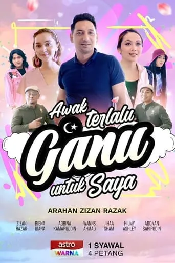 Awak Terlalu Ganu Untuk Saya movie poster - Entertainment content
