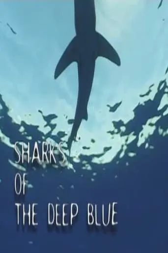 Sharks of the Deep Blue movie poster - Rated 7/10
