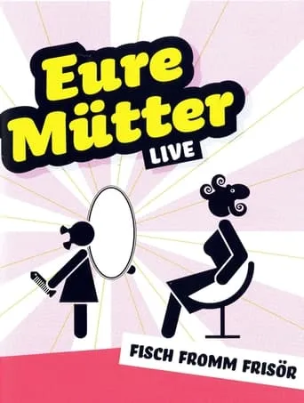 Eure Mütter - Fisch fromm Frisör movie poster - Entertainment content