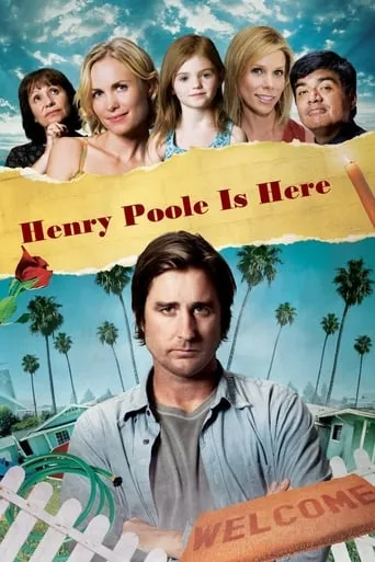 Henry Poole Is Here movie poster - Rated 5.9/10