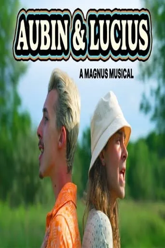 AUBIN & LUCIUS: A MAGNUS MUSICAL movie poster - Rated 4/10