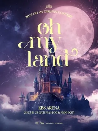 OH MY GIRL 2023 FAN CONCERT [OH MY LAND] movie poster - Entertainment content