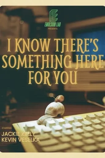 I Know There's Something Here for You movie poster - Rated 6/10