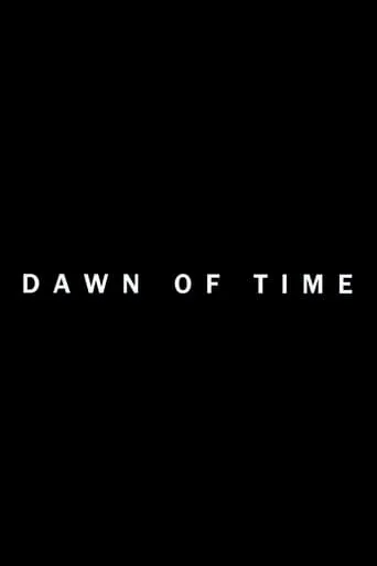 Dawn of Time movie poster - Entertainment content