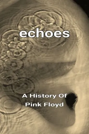 Echoes - A History Of Pink Floyd movie poster - Entertainment content