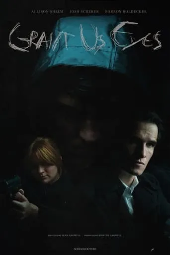 Grant Us Eyes movie poster - Entertainment content