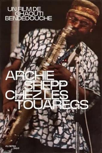 Archie Shepp chez les Touaregs movie poster - Rated 10/10