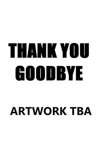 Thank You, Goodbye movie poster - Entertainment content