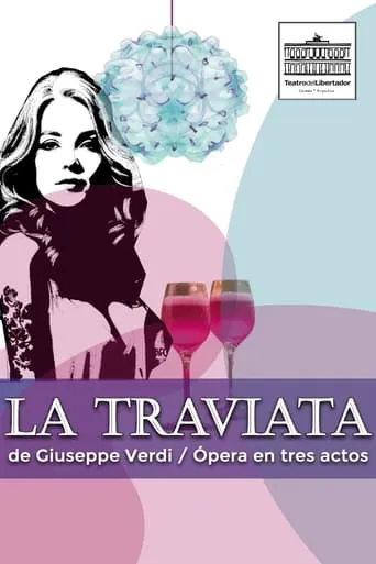 La Traviata performed at Teatro del Libertador movie poster - Rated 8/10