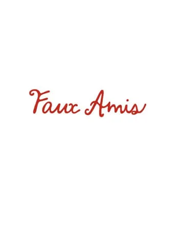 Faux Amis movie poster - Entertainment content