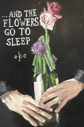 ...and the flowers go to sleep movie poster - Entertainment content