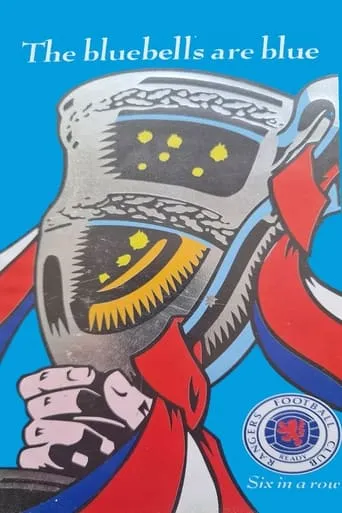 Rangers Fc: Six in A Row- The Bluebells Are Blue movie poster - Entertainment content