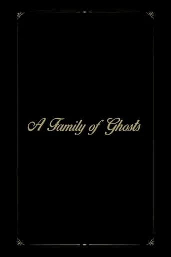 A Family of Ghosts movie poster - Rated 8/10