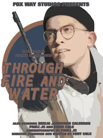 George Whitebrooke: Through Fire and Water movie poster - Entertainment content