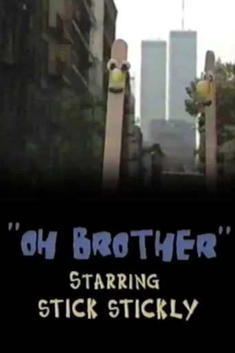 Oh, Brother: starring Stick Stickly movie poster - Entertainment content