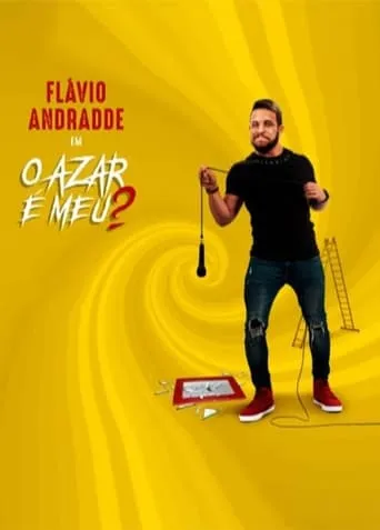 Flávio Andradde: O Azar É Meu? movie poster - Entertainment content