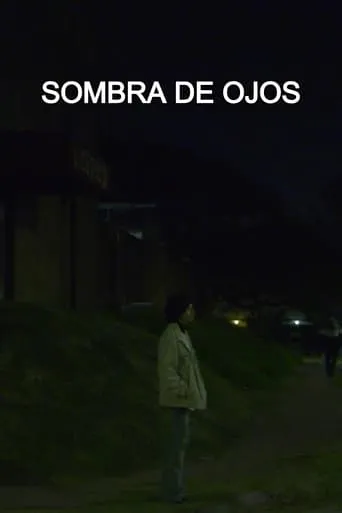 Sombra de Ojos movie poster - Entertainment content