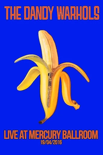 The Dandy Warhols: Live at Mercury Ballroom movie poster - Entertainment content