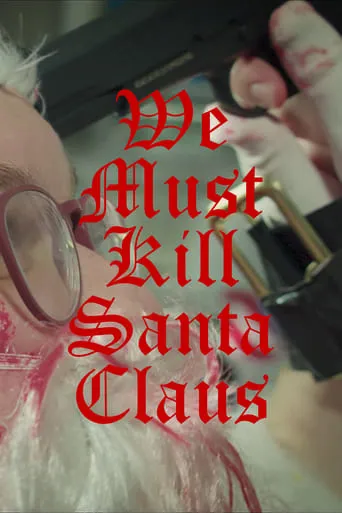 We Must Kill Santa Claus movie poster - Rated 2/10