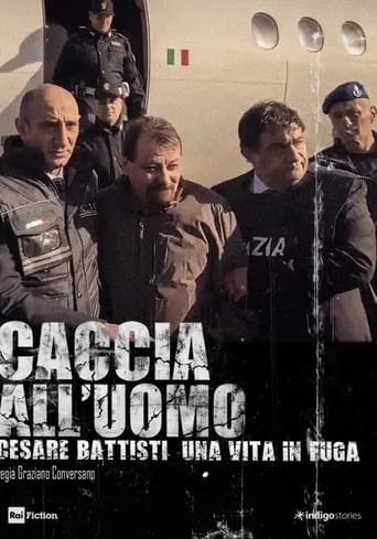 Caccia all'uomo - Cesare Battisti, una vita in fuga movie poster - Rated 6/10
