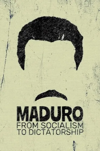 Maduro: From Socialism to Dictatorship movie poster - Rated 7/10