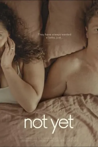 Not Yet movie poster - Entertainment content
