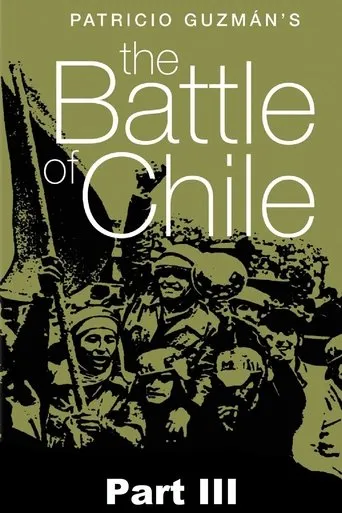 The Battle of Chile: Part III movie poster - Rated 7.3/10