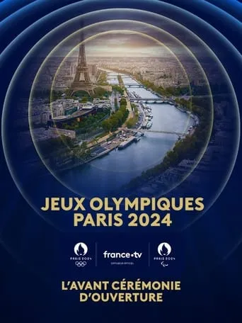 Paris 2024 : L'avant cérémonie d'ouverture movie poster - Entertainment content