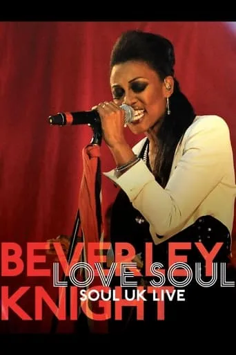 Beverley Knight - Love Soul: Soul UK Live movie poster - Entertainment content