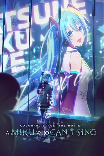 COLORFUL STAGE! The Movie: A Miku Who Can't Sing movie poster - Rated 8.5/10