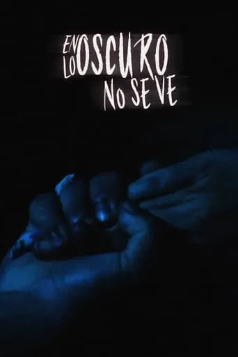 En lo oscuro no se ve movie poster - Rated 7/10