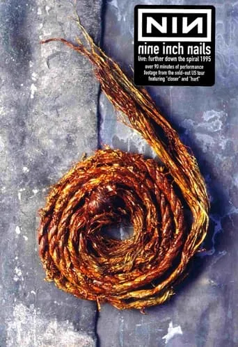 Nine Inch Nails: Further Down The Spiral Tour movie poster - Entertainment content