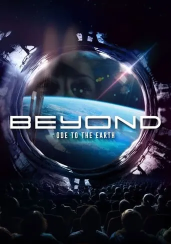 Beyond, ode to the Earth movie poster - Rated 3.5/10