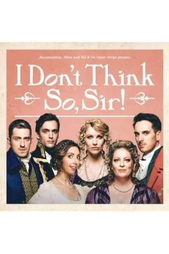 Austentatious - I Don't Think So, Sir movie poster - Entertainment content