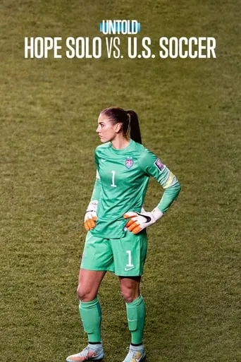 Untold: Hope Solo vs. U.S. Soccer movie poster - Rated 5.9/10