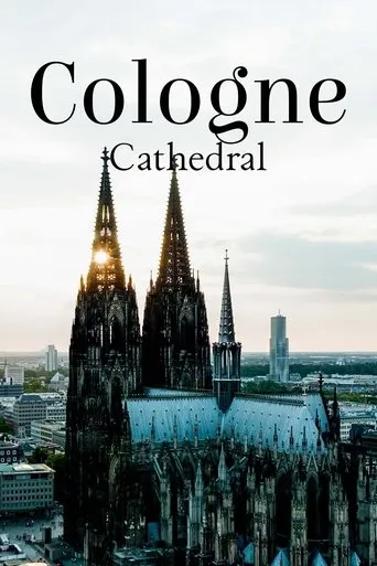 Cologne Cathedral: The French Cathedral on the Rhine movie poster - Rated 8/10