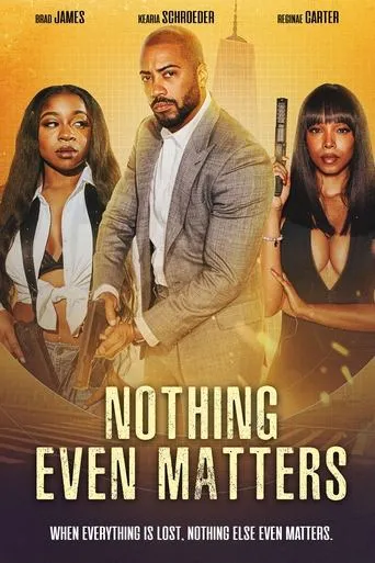 Nothing Even Matters movie poster - Rated 5/10