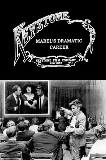Mabel's Dramatic Career movie poster - Rated 5.5/10