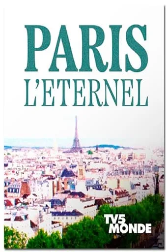 Paris l'éternel movie poster - Entertainment content