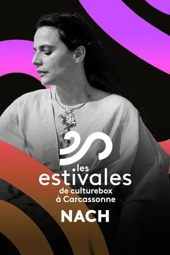 Nach - Les Estivales de Culturebox 2024 movie poster - Entertainment content