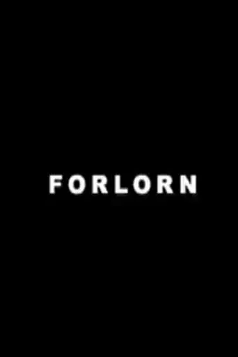 Forlorn movie poster - Entertainment content