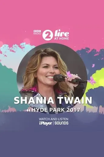 Shania Twain: BBC Radio 2 Live in Hyde Park movie poster - Rated 7.5/10
